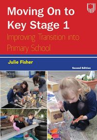 Produktbild: Moving on to Key Stage 1: Improving Transition into Primary School