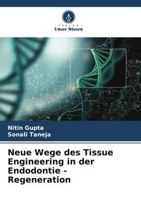 Produktbild: Neue Wege des Tissue Engineering in der Endodontie - Regeneration