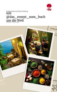 Produktbild: Mit @das_rezept_zum_buch um die Welt. Life is a Story - story.one