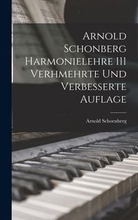 Produktbild: Arnold Schonberg Harmonielehre 111 Verhmehrte Und Verbesserte Auflage