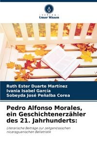 Produktbild: Pedro Alfonso Morales, ein Geschichtenerz&auml;hler des 21. Jahrhunderts: