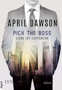 Bild vom Artikel Pick the Boss - Liebe ist Chefsache / Boss Band 1 vom Autor April Dawson