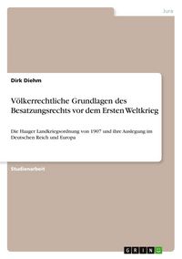 Produktbild: V&ouml;lkerrechtliche Grundlagen des Besatzungsrechts vor dem Ersten Weltkrieg