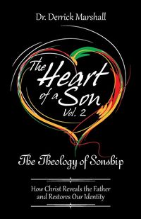 Produktbild: The Heart of a Son Vol. 2 The Theology of Sonship