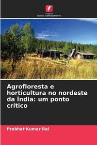 Produktbild: Agrofloresta e horticultura no nordeste da &Iacute;ndia: um ponto cr&iacute;tico
