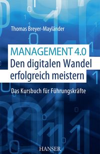Produktbild: Management 4.0 - Den digitalen Wandel erfolgreich meistern