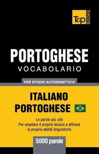 Bild vom Artikel Portoghese Vocabolario - Italiano-Portoghese - per studio autodidattico - 5000 parole: Portoghese Brasiliano vom Autor Andrey Taranov