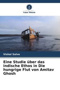 Produktbild: Eine Studie &uuml;ber das indische Ethos in Die hungrige Flut von Amitav Ghosh