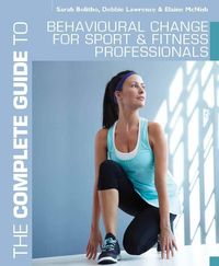 Produktbild: The Complete Guide to Behavioural Change for Sport and Fitness Professionals