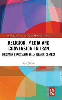 Produktbild: Religion, Media and Conversion in Iran