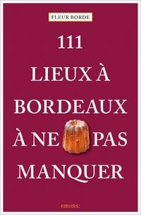 Produktbild: 111 Lieux &agrave; Bordeaux &agrave; ne pas manquer