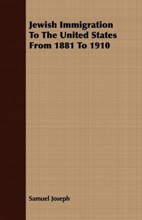 Produktbild: Jewish Immigration To The United States From 1881 To 1910