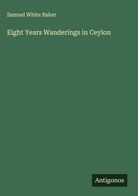 Produktbild: Eight Years Wanderings in Ceylon