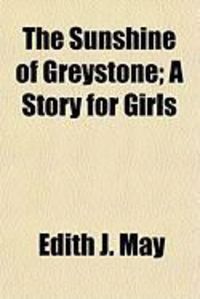 Produktbild: The Sunshine of Greystone; A Story for Girls