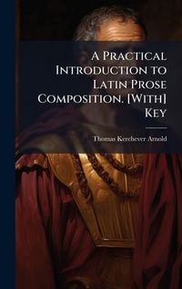 Produktbild: A Practical Introduction to Latin Prose Composition. [With] Key