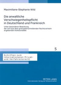 Produktbild: Die anwaltliche Verschwiegenheitspflicht in Deutschland und Frankreich