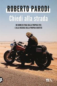 Produktbild: Chiedi alla strada. Quando la tua vita sembra bloccata. Quando gli errori del passato sembrano ormai insormontabili. Quando ti ritrovi da solo