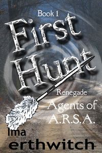 Produktbild: First Hunt (Renegade Agents of A.R.S.A., #1)