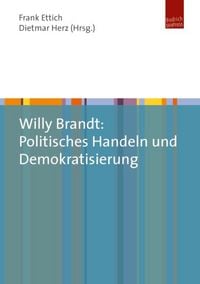 Produktbild: Willy Brandt: Politisches Handeln und Demokratisierung