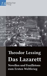 Bild vom Artikel Das Lazarett vom Autor Theodor Lessing
