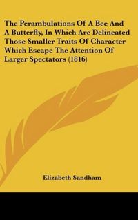 Produktbild: Sandham, E: Perambulations Of A Bee And A Butterfly, In Whic
