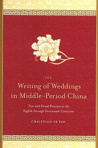 Produktbild: The Writing of Weddings in Middle-Period China