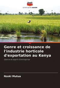 Produktbild: Genre et croissance de l'industrie horticole d'exportation au Kenya