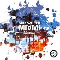 Produktbild: Milk & Sugar Miami Sessions 2022