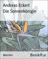 Produktbild: Die Sonnenk&ouml;nigin