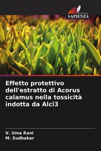 Produktbild: Effetto protettivo dell'estratto di Acorus calamus nella tossicit&agrave; indotta da Alcl3