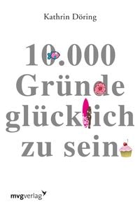 Produktbild: 10.000 Gr&uuml;nde gl&uuml;cklich zu sein