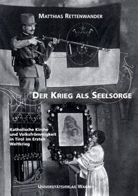 Bild vom Artikel Der Krieg als Seelsorge vom Autor Matthias Rettenwander