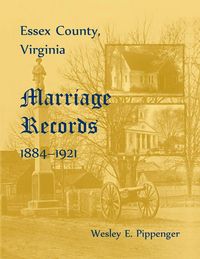 Produktbild: Essex County, Virginia Marriage Records, 1884-1921