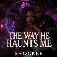Produktbild: The Way He Haunts Me