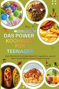 Produktbild: Stark & Selbstst&auml;ndig: Das Power-Kochbuch f&uuml;r Teenager
