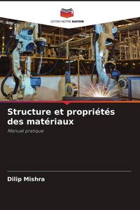 Produktbild: Structure et propri&eacute;t&eacute;s des mat&eacute;riaux