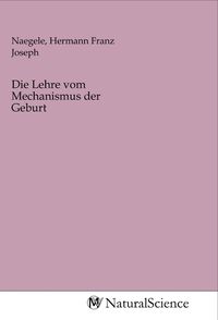 Produktbild: Die Lehre vom Mechanismus der Geburt