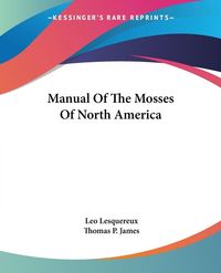 Produktbild: Manual Of The Mosses Of North America