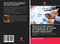 Produktbild: Guia de ensino para a realiza&ccedil;&atilde;o de um estudo de viabilidade de um projeto empresarial
