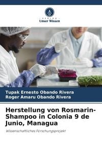 Produktbild: Herstellung von Rosmarin-Shampoo in Colonia 9 de Junio, Managua