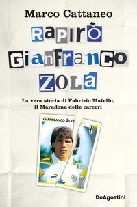 Produktbild: Rapir&ograve; Gianfranco Zola. La vera storia di Fabrizio Maiello, il Maradona delle carceri
