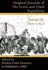 Produktbild: Original Journals of the Lewis and Clark Expedition Vol 6: 1804-1806, Parts 1 & 2