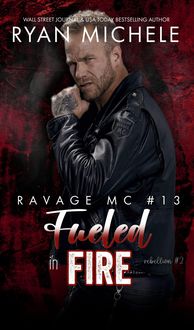 Bild vom Artikel Fueled in Fire (Ravage MC #13) (Rebellion #2) vom Autor Ryan Michele