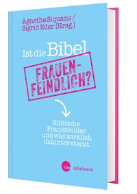 Produktbild: Ist die Bibel frauenfeindlich?