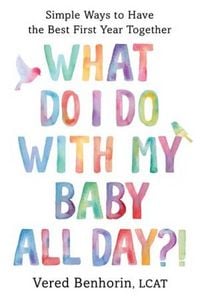 Produktbild: What Do I Do with My Baby All Day?!