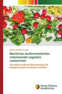 Produktbild: Bact&eacute;rias multirresistentes colonizando vegetais comerciais