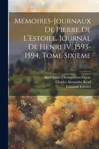 Produktbild: Memoires-Journaux de Pierre de L'Estoile, Journal de Henri IV, 1593-1594, Tome Sixieme