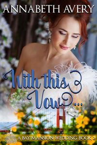 Produktbild: With This Vow (A Bay Mansion Wedding, #2)