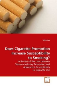 Produktbild: Lee, A: Does Cigarette Promotion Increase Susceptibility to