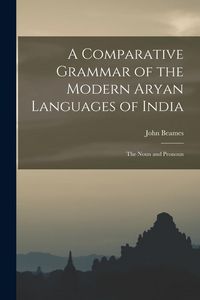 Produktbild: A Comparative Grammar of the Modern Aryan Languages of India: The Noun and Pronoun